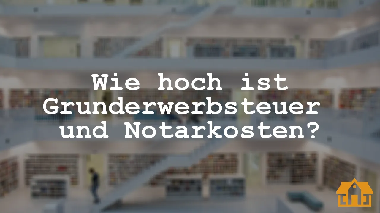 Wie Hoch Ist Grunderwerbsteuer Und Notarkosten Vermietedichreich 2944